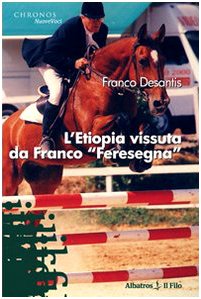 L'Etiopia vissuta da Franco «Feresegna» (Nuove voci) Leisure, Home & Garden