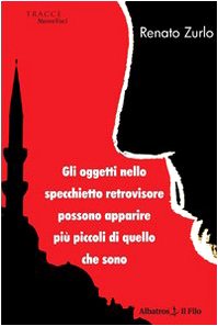 Gli oggetti nello specchietto retrovisore possono apparire più piccoli di quello che sono (Nuove voci) Contemporary literature Books