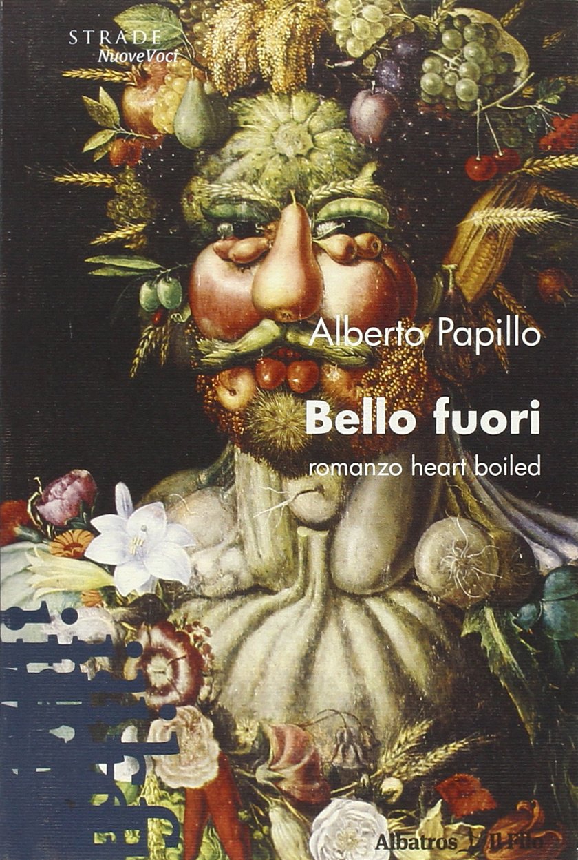 Bello fuori. Romanzo heart boiled Contemporary literature