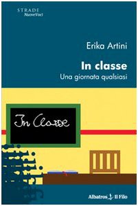 In classe. Una giornata qualsiasi (Nuove voci) Essays & Short Stories