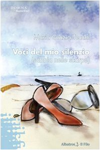 Voci del mio silenzio (sabbia nelle scarpe) (Nuove voci) Contemporary literature