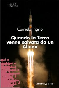 Quando la terra venne salvata da un alieno (Nuove voci) Contemporary literature