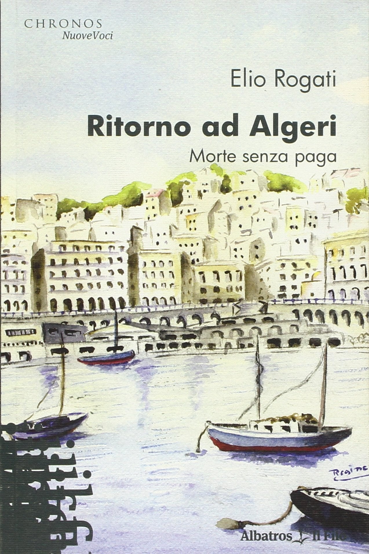 Ritorno ad Algeri. Morte senza paga (Nuove voci) Contemporary literature