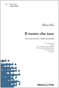 Il tuono che tace (con interventi di Attilio Ianniello) (Nuove voci) Poetry
