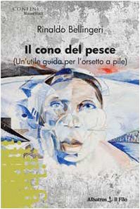 Il cono del pesce (Un'utile guida per l'orsetto a pile) (Nuove voci) Contemporary literature