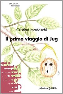 Il primo viaggio di Jug (Nuove voci) Contemporary literature