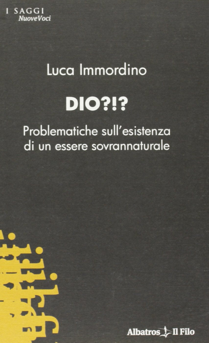 Dio?! Problematiche sull'esistenza di un essere sovrannaturale (Nuove voci) Philosophy
