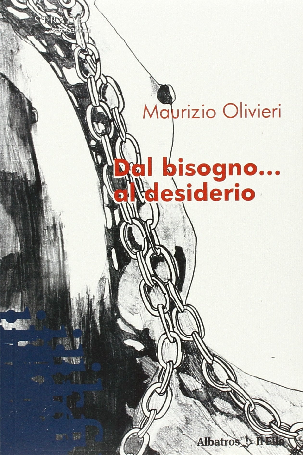 Dal bisogno... al desiderio (Nuove voci) Contemporary literature