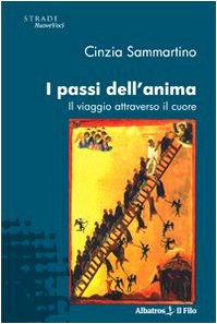 I passi dell'anima. Il viaggio attraverso il cuore (Nuove voci) Contemporary literature
