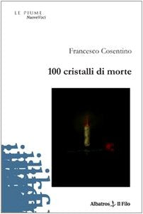 Cento cristalli di morte (Nuove voci) Poetry