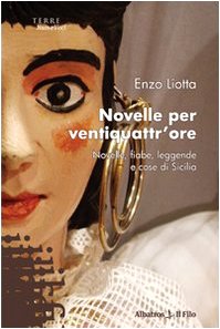 Novelle per ventiquattr'ore. Novelle, fiabe, leggende e cose di Sicilia (Nuove voci) Essays & Short Stories