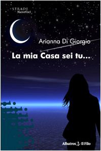 La mia casa sei tu... (Nuove voci) Contemporary literature
