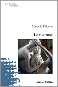 Le tue rose (Nuove voci) Poetry