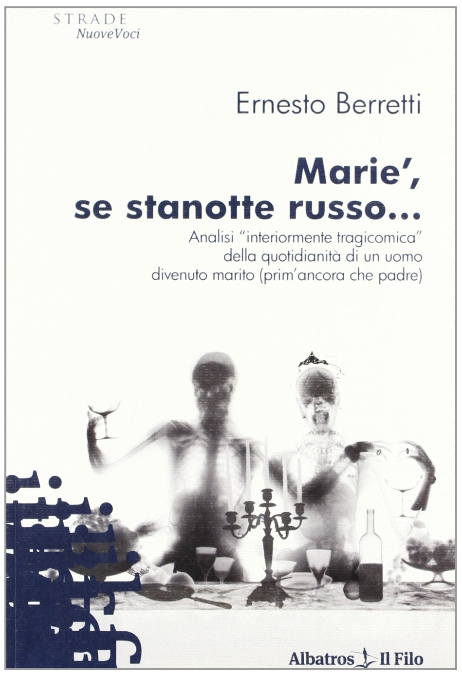 Marie', se stanotte russo... Analisi «interiormente tragicomica» della quotidianità di un uomo divenuto marito (prim'ancora che padre) (Nuove voci) Contemporary literature