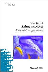 Anime nascoste. Riflessioni di una giovane mente (Nuove voci) Poetry