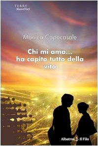 Chi mi ama... Ha capito tutto della vita (Nuove voci) Contemporary literature