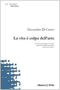 La vita è colpa dell'arte (Nuove voci) Poetry