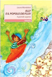 Ally e il popolo dei Fluv. Il grande segreto (Nuove voci) Contemporary literature