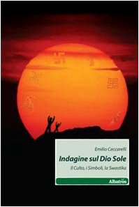 Indagine sul Dio Sole. Il culto, i simboli, la swastika (Nuove voci) Books
