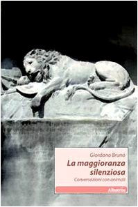 La maggioranza silenziosa. Conversazioni con animali (Nuove voci) Essays & Short Stories