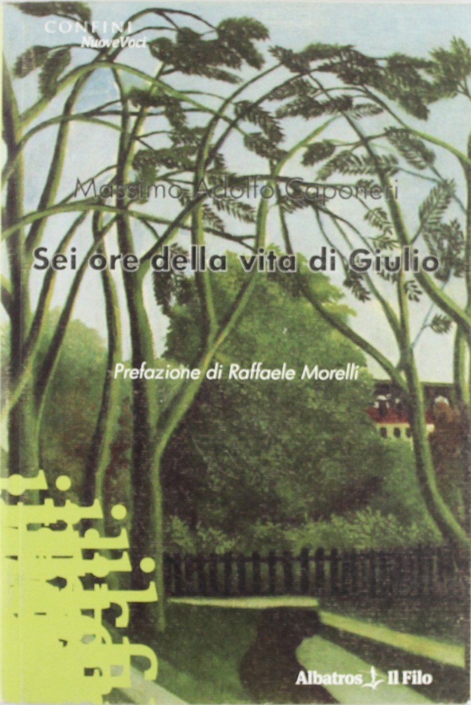 Sei ore della vita di Giulio (Nuove voci) Contemporary literature