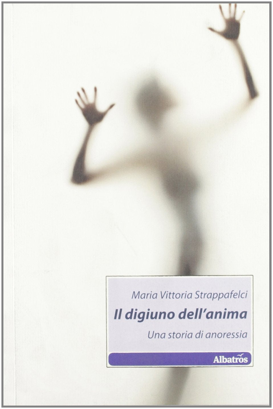 Il digiuno dell'anima. Una storia di anoressia (Nuove voci) Contemporary literature