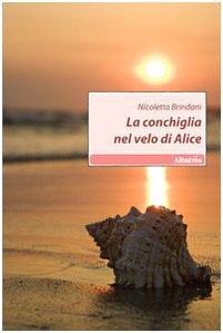 La conchiglia nel velo di Alice (Nuove voci) Contemporary literature
