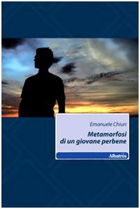 Metamorfosi di un giovane perbene (Nuove voci) Contemporary literature