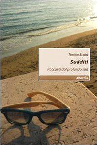 Sudditi. Racconti dal profondo sud (Nuove voci) Essays & Short Stories
