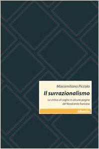 Il surrazionalismo. La critica al cogito in alcune pagine del Novecento francese (Nuove voci) Contemporary literature