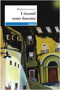 I ricordi sono finestre (Nuove voci) Contemporary literature