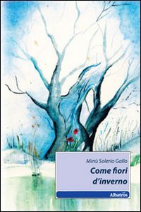 Come fiori d'inverno (Nuove voci) Contemporary literature