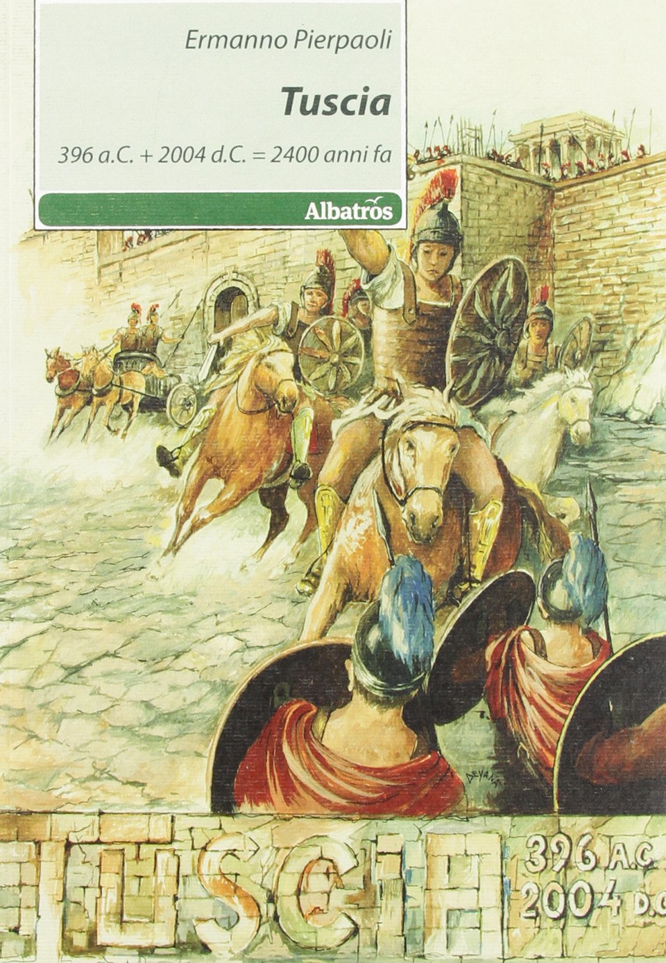 Tuscia. 396 a.C.+2004 d.C.=2400 anni fa book