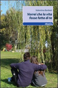 Vorrei che la vita fosse fatta di te book