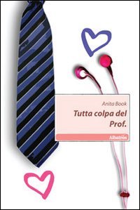 Tutta colpa del Prof. (Nuove voci) Contemporary literature