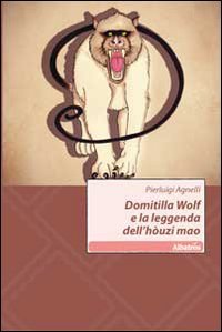 Domitilla Wolf e la leggenda dell'hòuzi mao book