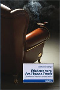 Etichette nere. Per il bene e il male book