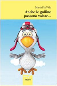 Anche le galline possono volare... (Nuove voci) Contemporary literature