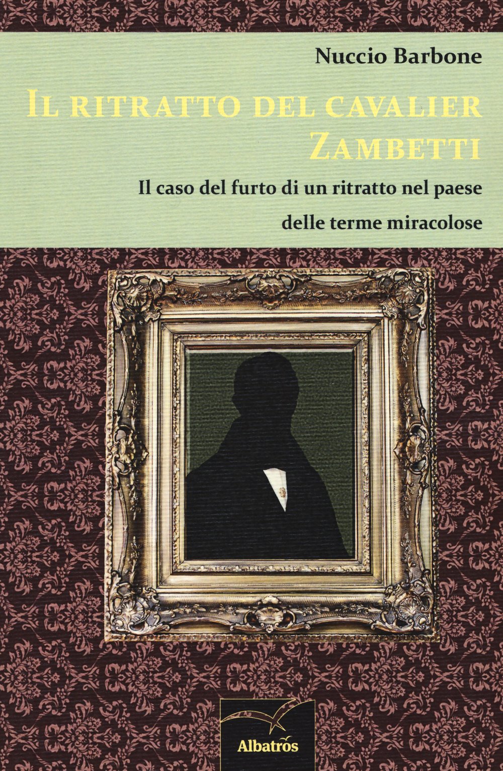 Il ritratto del cavalier Zambetti. Il caso del furto di un ritratto nel paese delle terme miracolose (Nuove voci. Tracce) Contemporary literature Books