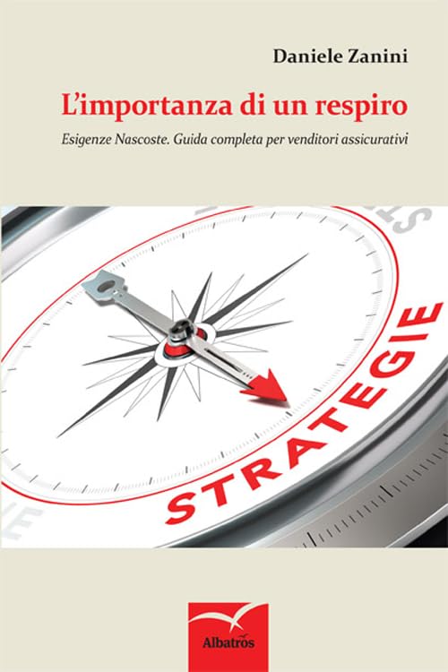 L'importanza di un respiro. Esigenze nascoste. Guida completa per venditori assicurativi book