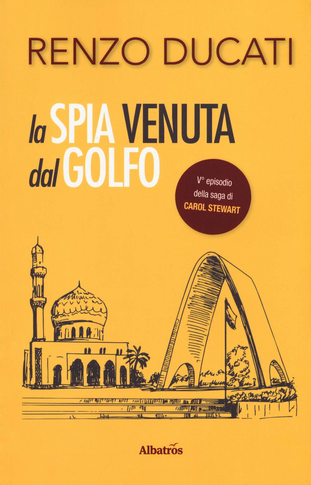 La spia venuta dal golfo. V episodio della saga di Carol Stewart (Gli Speciali) Contemporary literature