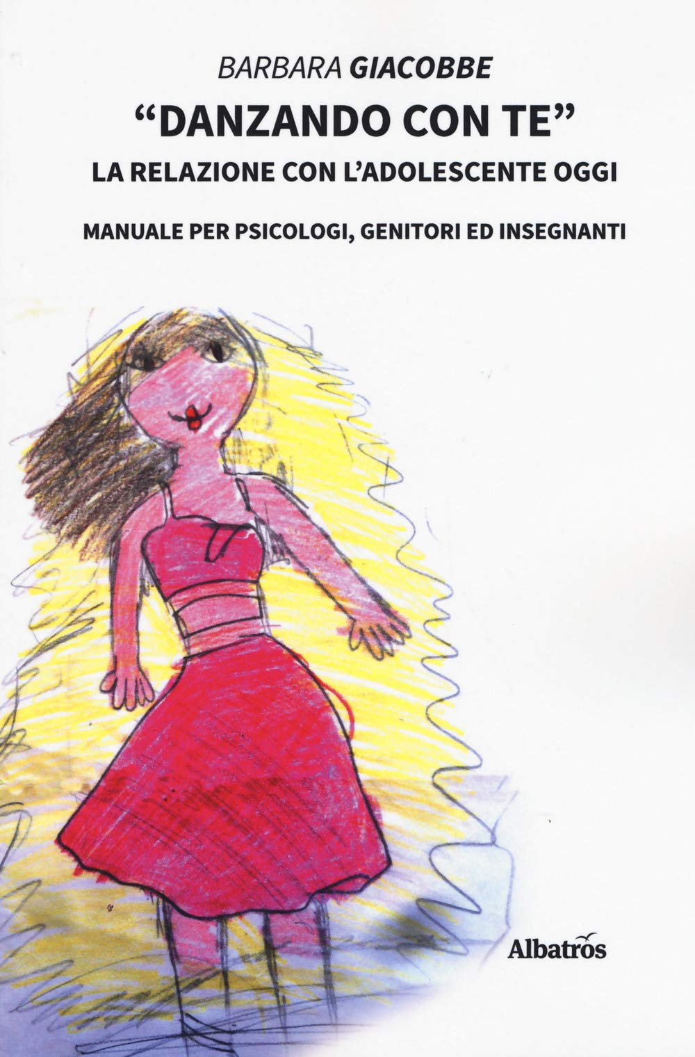 «Danzando con te». La relazione con l'adolescente oggi. Manuale per psicologi, genitori ed insegnanti book
