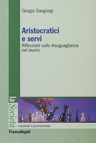 Aristocratici e servi. Riflessioni sulla disuguaglianza nel lavoro book