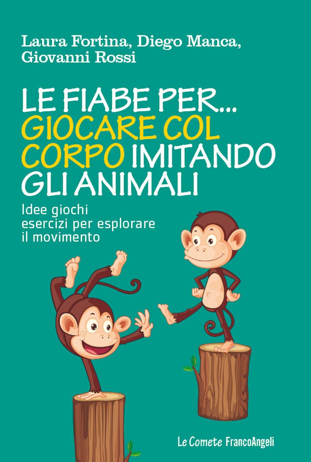 Le fiabe per giocare col corpo imitando gli animali. Idee, giochi, esercizi per esplorare il movimento Parents & Children