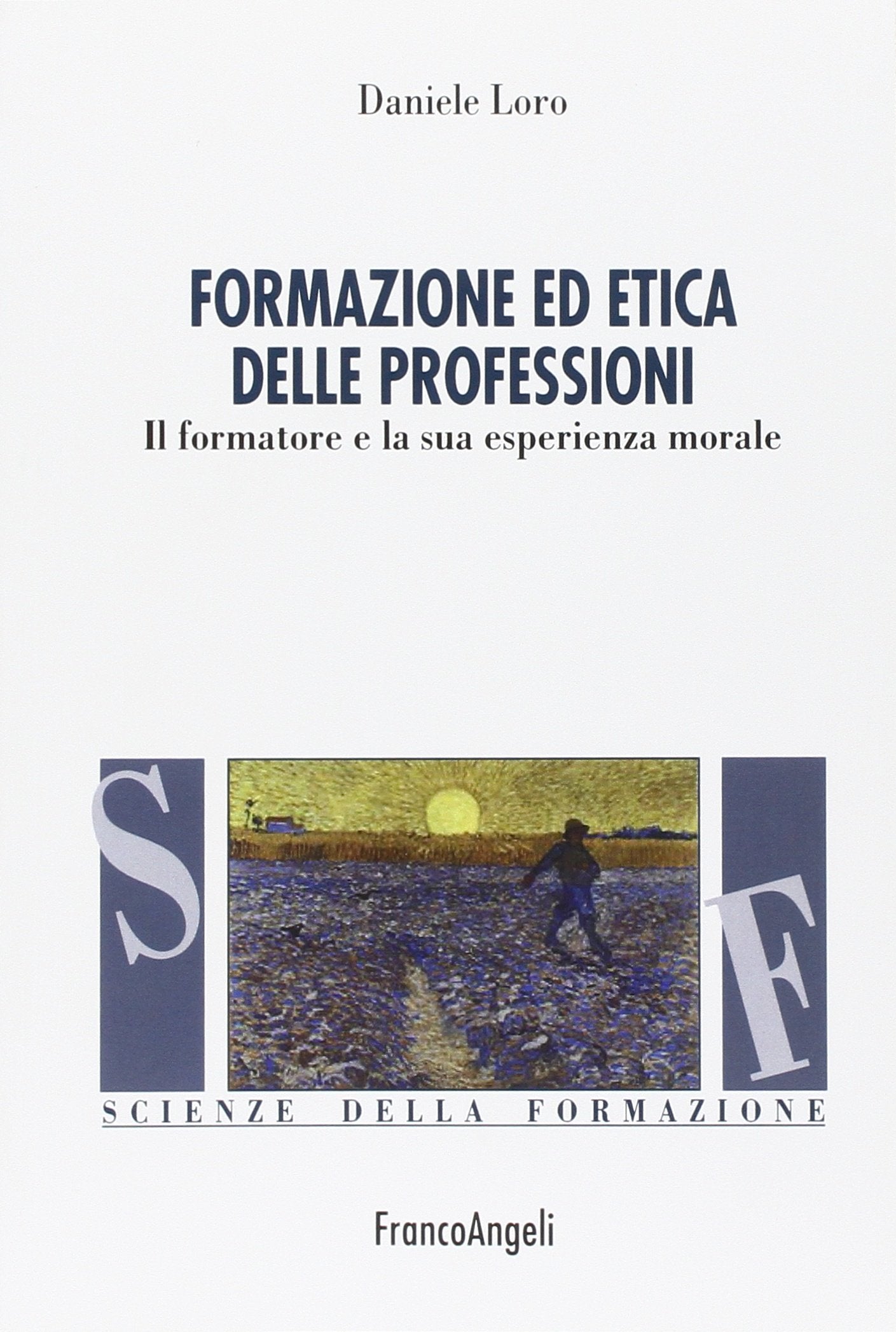 Formazione ed etica delle professioni. Il formatore e la sua esperienza morale book