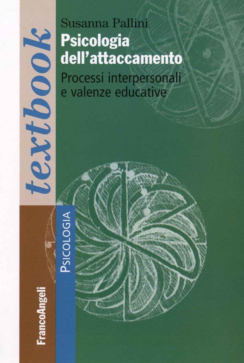 Psicologia dell'attaccamento. Processi interpersonali e valenze educative book