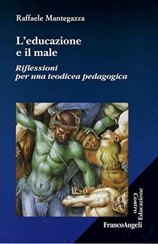 L'educazione e il male. Riflessioni per una teodicea pedagogica (Centro educazione) Education & Training