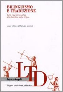 Bilinguismo e traduzione. Dalla neurolinguistica alla didattica delle lingue book