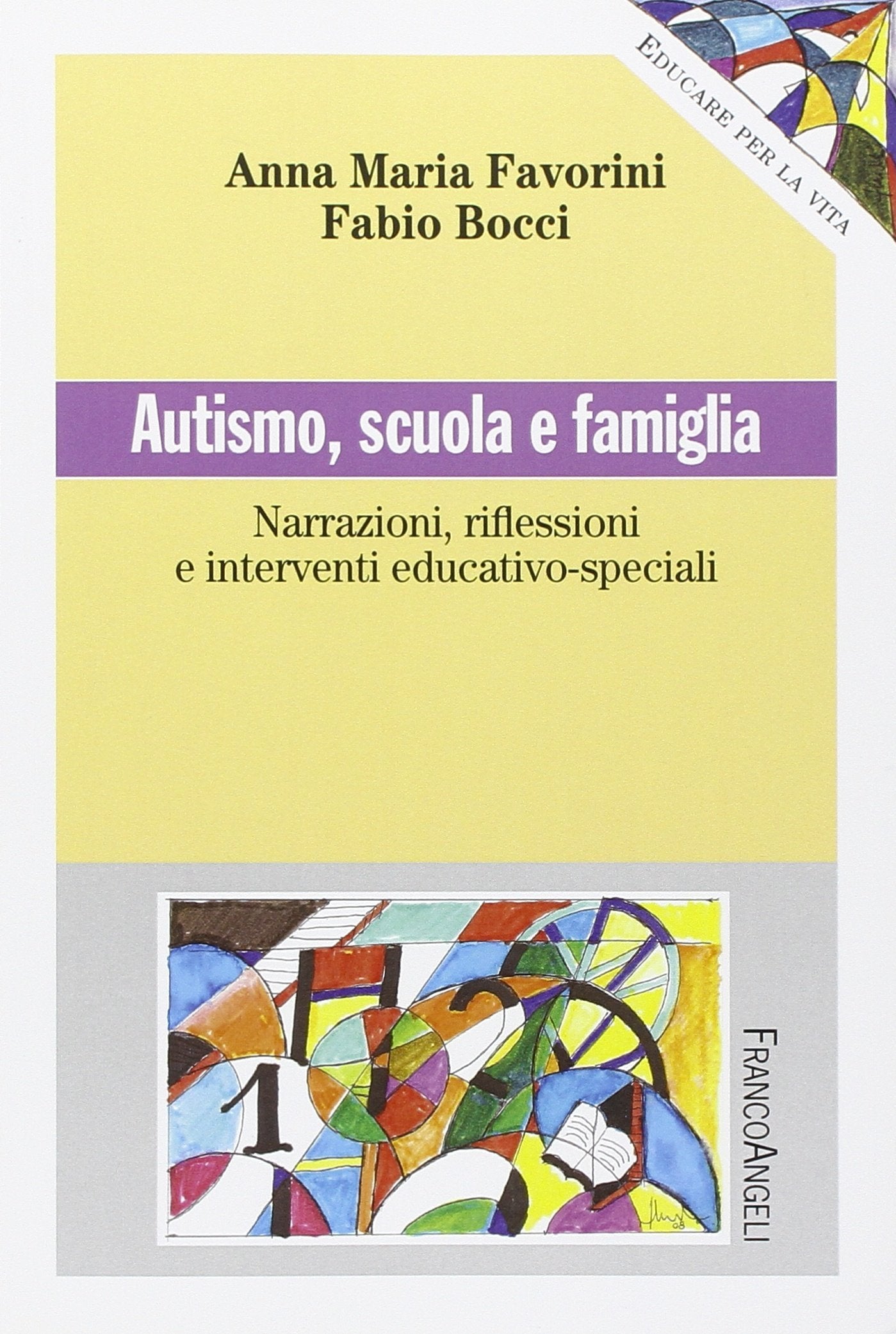 Autismo, scuola e famiglia. Narrazioni riflessioni e interventi educativo-speciali book