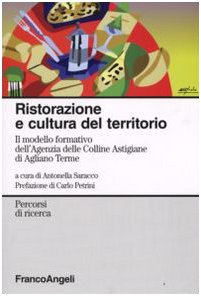 Ristorazione e cultura del territorio. Il modello formativo dell'Agenzia delle Colline Astigiane di Agliano Terme book